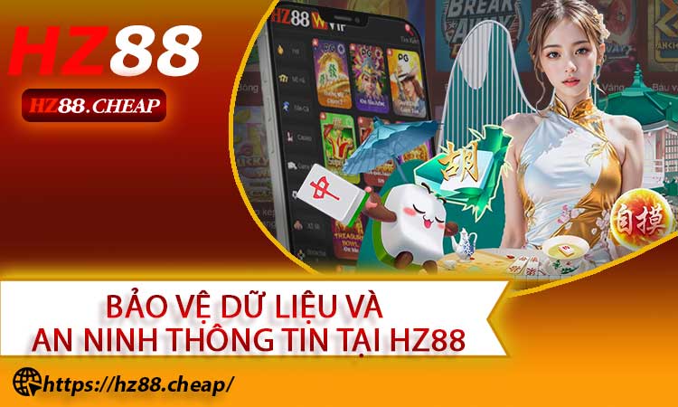 Bảo vệ dữ liệu và an ninh thông tin tại HZ88