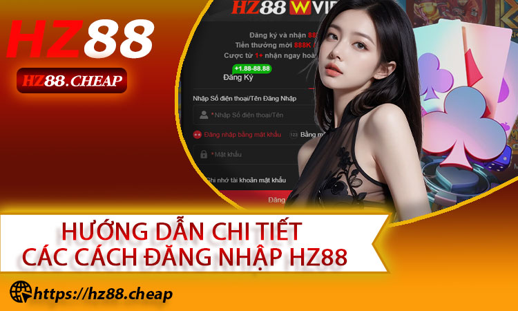 Đánh giá những ưu điểm nổi bật của hệ thống đăng nhập HZ88