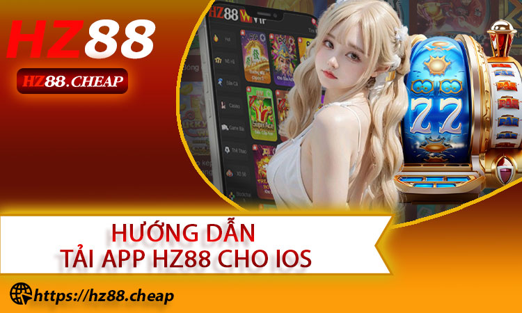 Hướng dẫn tải app HZ88 cho iOS