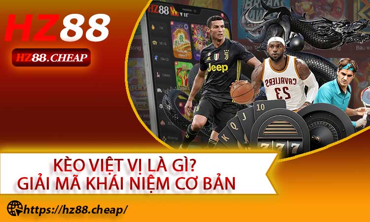 Kèo Việt Vị Là Gì Giải Mã Khái Niệm Cơ Bản