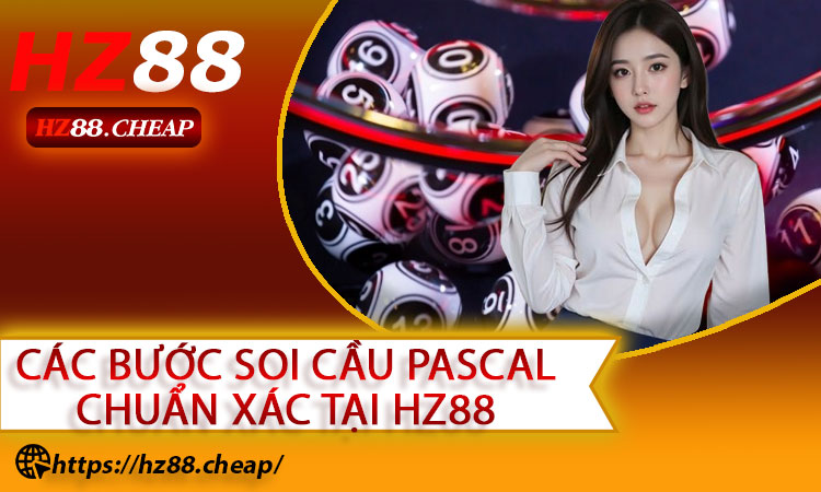 Các Bước Soi Cầu Pascal Chuẩn Xác Tại HZ88