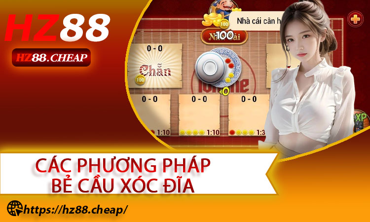 Các Phương Pháp Bẻ Cầu Xóc Đĩa Phổ Biến Nhất