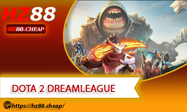 Cá Cược Dota 2 DreamLeague