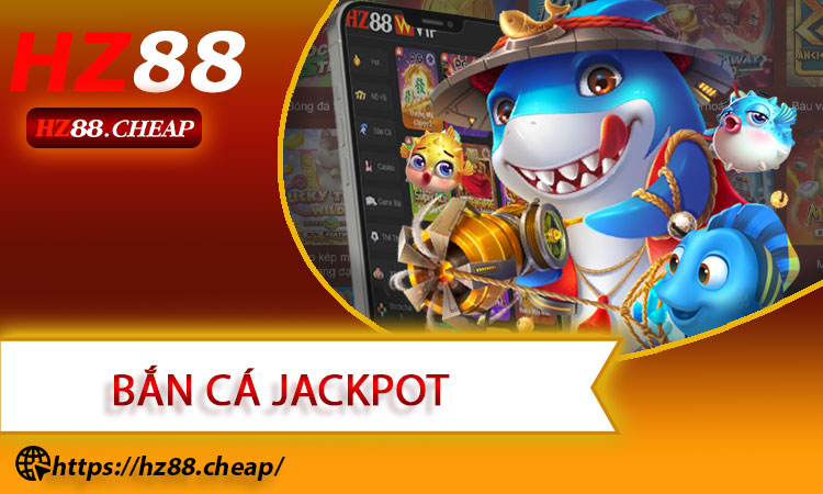 Bắn Cá Jackpot