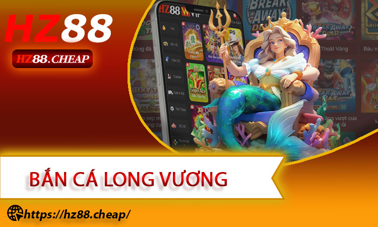 Bắn Cá Long Vương