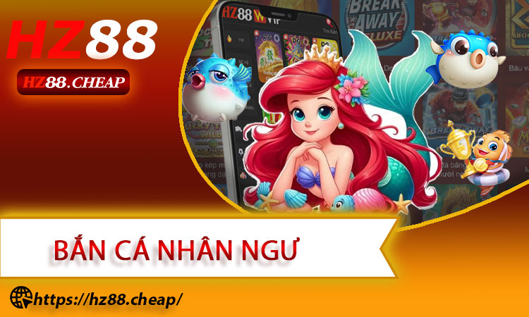 Bắn Cá Nhân Ngư